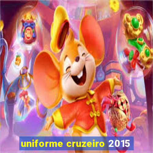 uniforme cruzeiro 2015