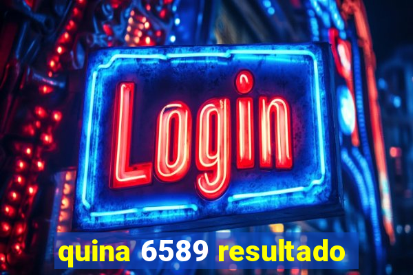 quina 6589 resultado