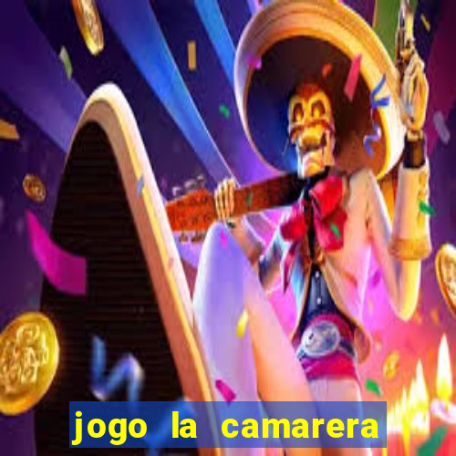 jogo la camarera para celular