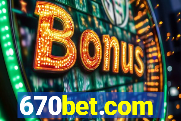 670bet.com