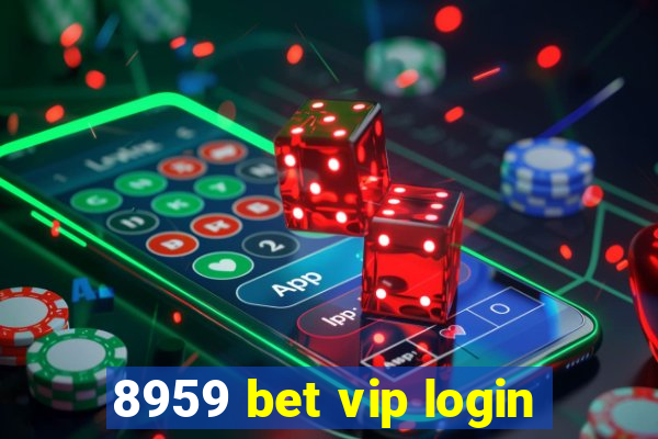 8959 bet vip login