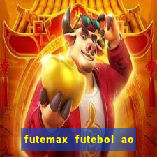 futemax futebol ao vivo online