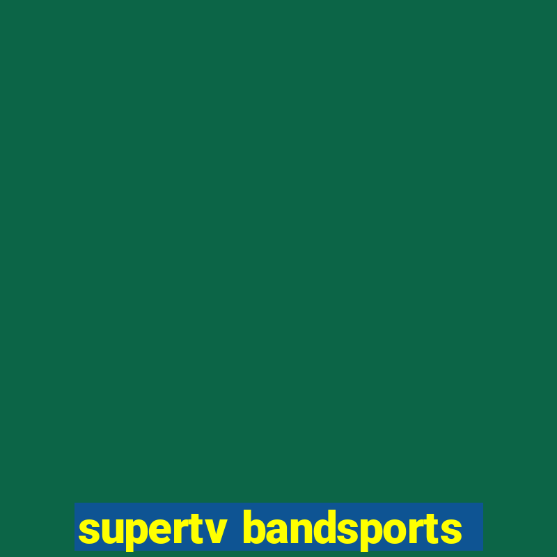 supertv bandsports