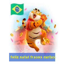 feliz natal frases curtas