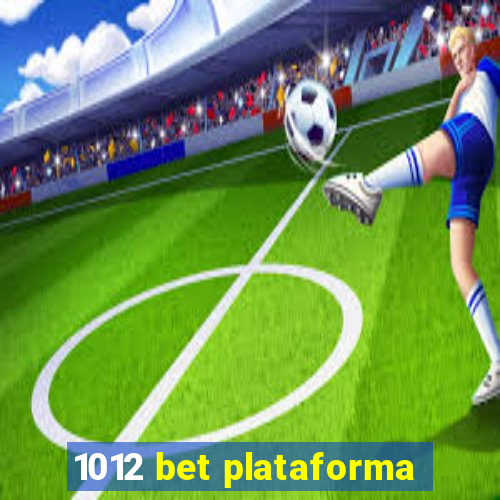 1012 bet plataforma