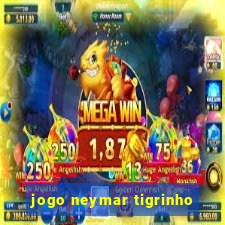 jogo neymar tigrinho