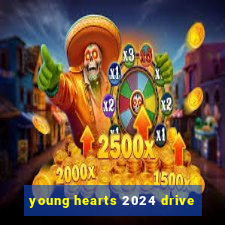 young hearts 2024 drive