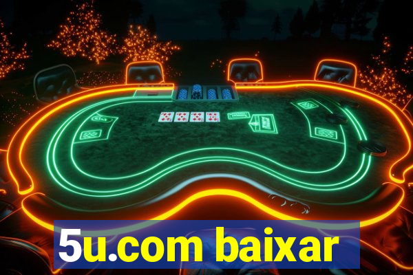 5u.com baixar