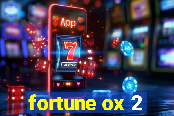 fortune ox 2