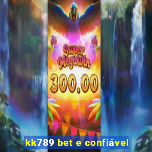 kk789 bet e confiável