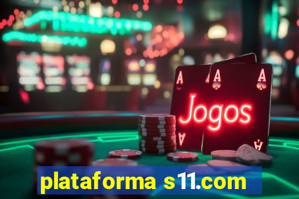 plataforma s11.com