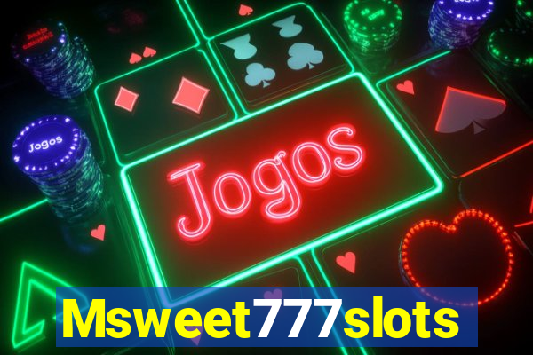 Msweet777slots