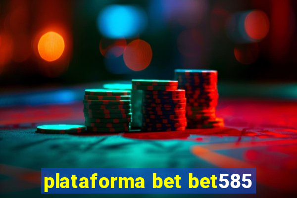 plataforma bet bet585