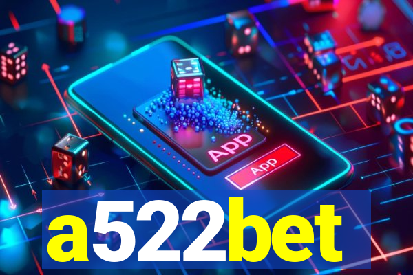 a522bet