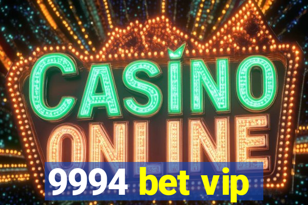 9994 bet vip