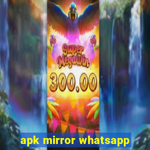 apk mirror whatsapp