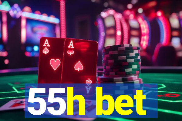 55h bet