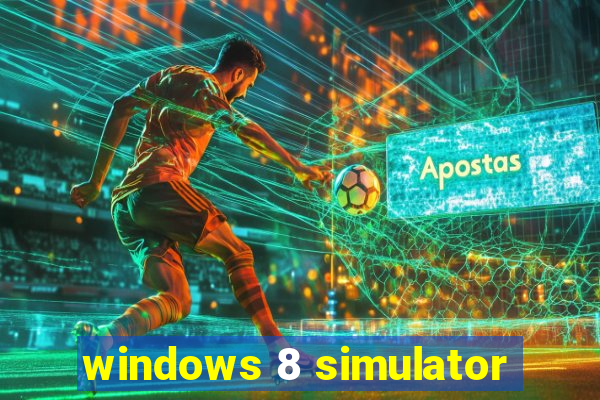 windows 8 simulator