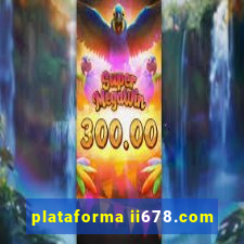 plataforma ii678.com