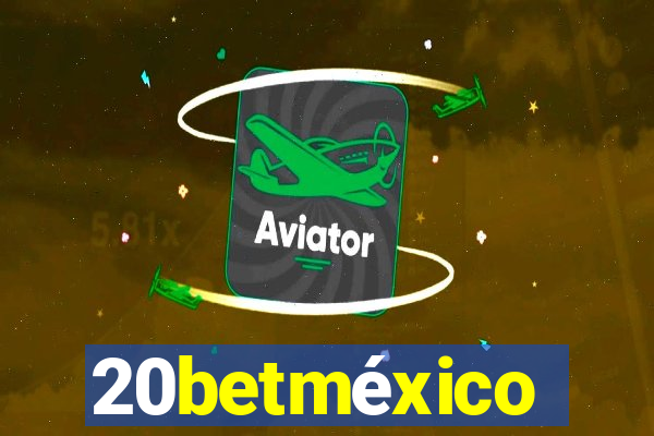 20betméxico