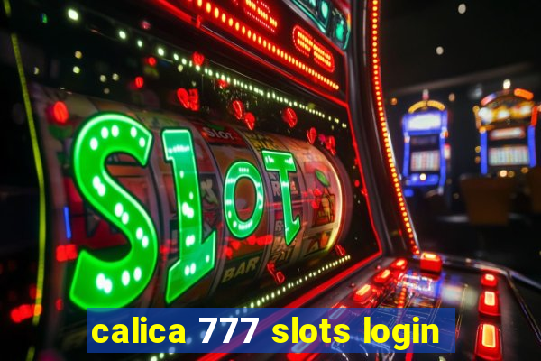 calica 777 slots login