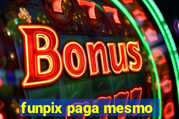 funpix paga mesmo