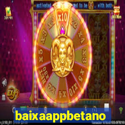 baixaappbetano