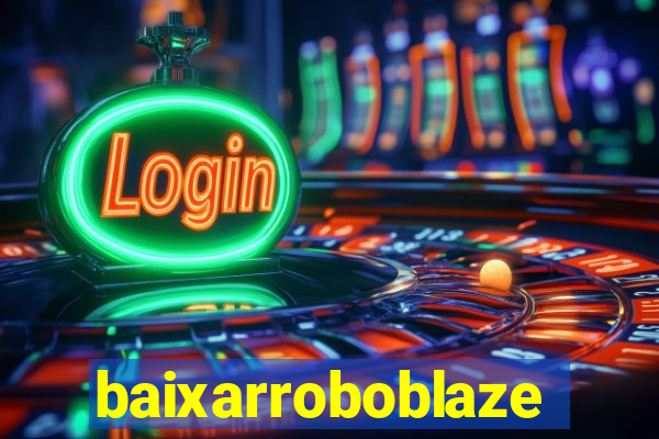 baixarroboblaze