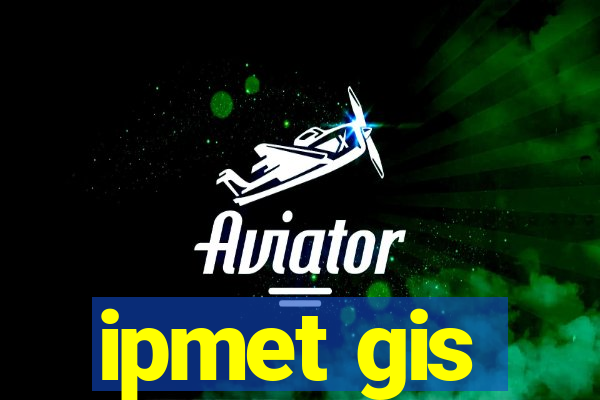 ipmet gis