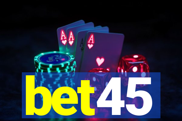 bet45