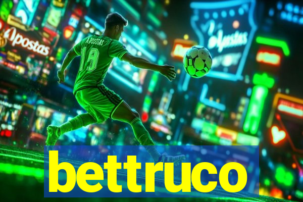 bettruco