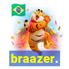 braazer.