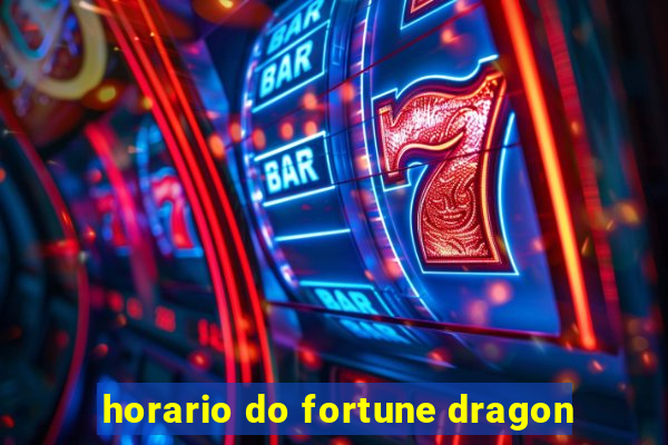 horario do fortune dragon