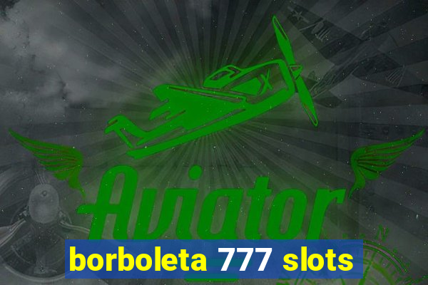 borboleta 777 slots