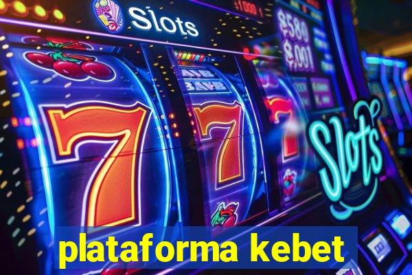 plataforma kebet