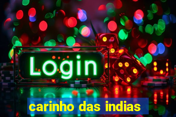 carinho das indias