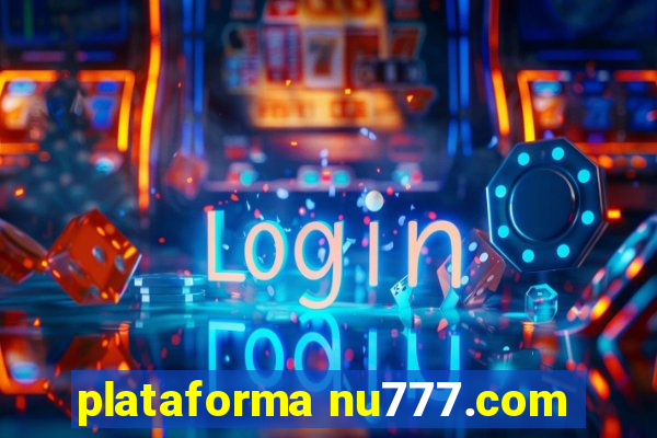 plataforma nu777.com