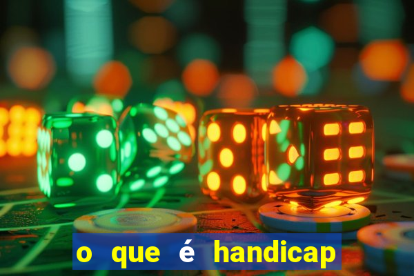 o que é handicap - 1.5