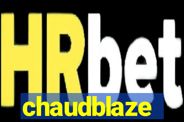 chaudblaze