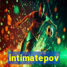 intimatepov