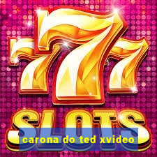 carona do ted xvideo