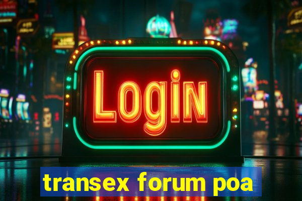 transex forum poa