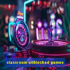 classroom unblocked games