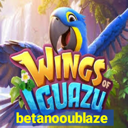 betanooublaze