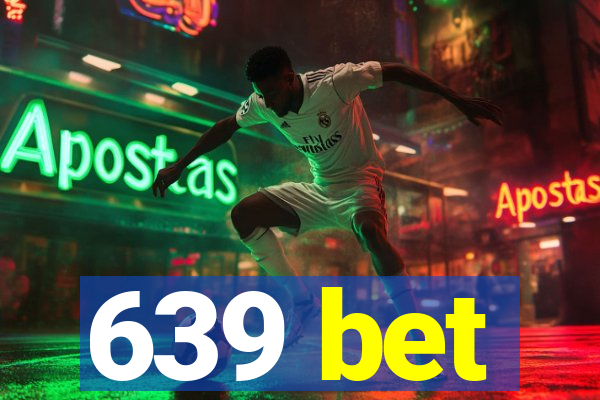 639 bet