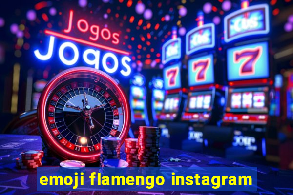 emoji flamengo instagram