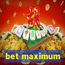 bet maximum