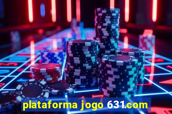 plataforma jogo 631.com