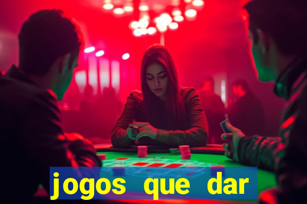 jogos que dar dinheiro de verdade