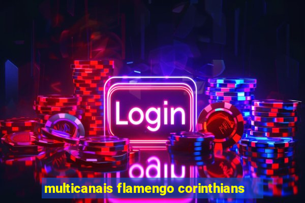 multicanais flamengo corinthians